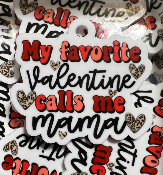 My Favorite Valentines Calls Me Mama Acrylic Key Tag